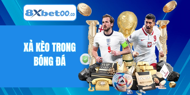 Xả Kèo Trong Bóng Đá