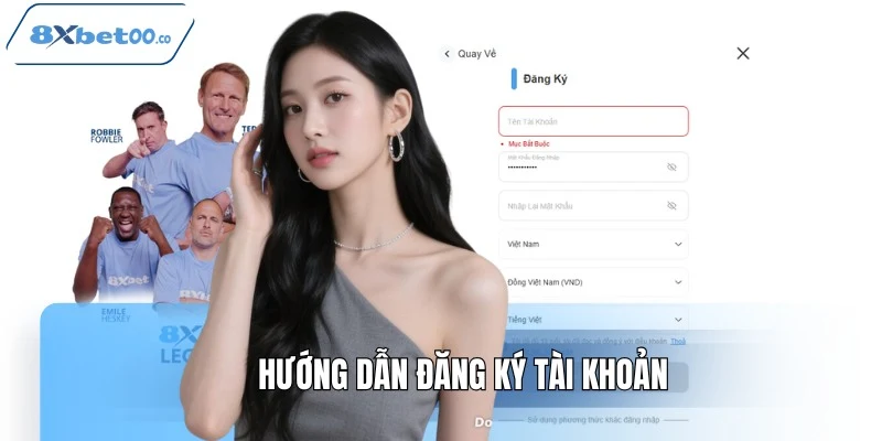 4 bước đăng ký 8XBET cực nhanh chỉ trong vài phút