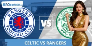 Soi Kèo Celtic Vs Rangers 8XBET Chuẩn, Vào Tiền Thắng Lớn
