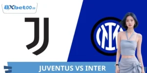 Nhận Định Juventus VS Inter 8XBET Tỷ Lệ Mới Cực Chuẩn Xác