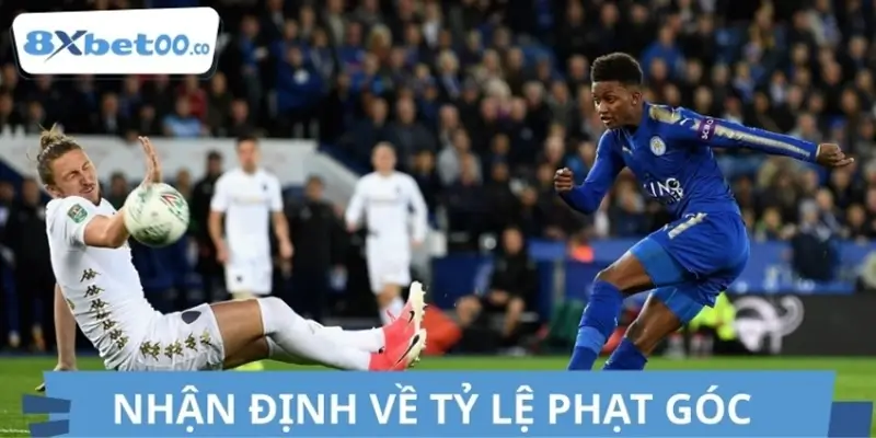 Nhận định về tỷ lệ phạt góc Nhận định về tỷ lệ phạt góc