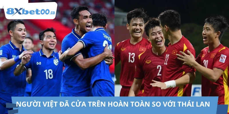 Người Việt đã cửa trên hoàn toàn so với Thái Lan